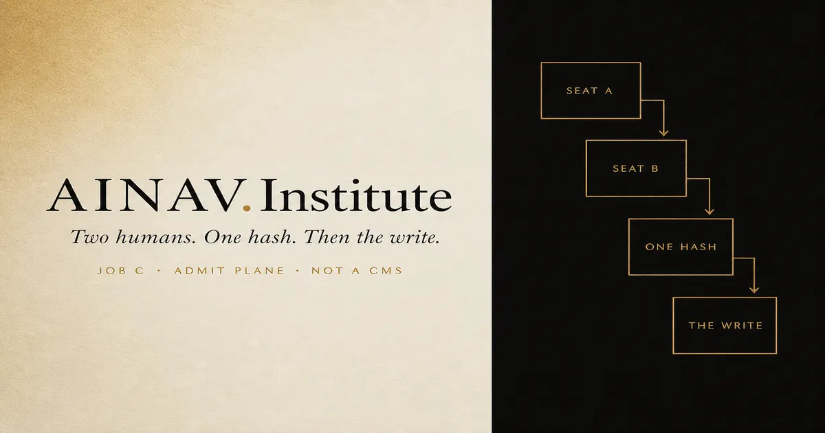 AINAV.Institute. Two humans. One hash. Then the write.